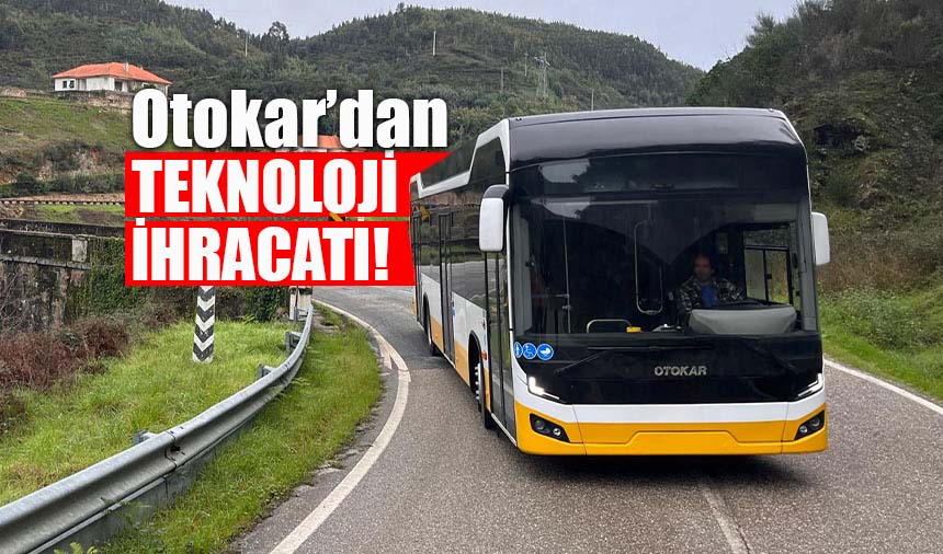 Otokar, Teknolojik Çözüm İhracatına Başladı